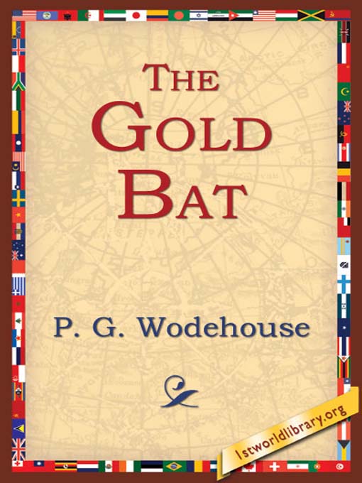 Title details for The Gold Bat by P. G. Wodehouse - Available